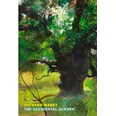The Accidental Garden: Gardens, Wilderness, and the Space in Between