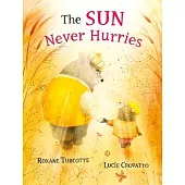 The Sun Never Hurries