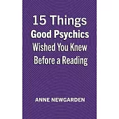 15 Things Good Psychics Wished You Knew Before a Reading