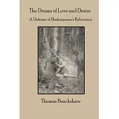 The Drama of Love and Desire: A Defense of Shakespeare’s Relevance