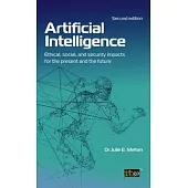 Artificial Intelligence: Ethical, social, and security impacts for the present and the future, Second edition