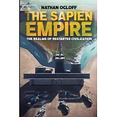 The Sapien Empire: The Realms of Restarted Civilization