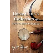 Uncle Chris’s Collection of Crafty Short Stories