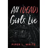 All (Dead) Girls Lie