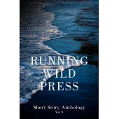 Running Wild Press Short Story Anthology, Volume 8