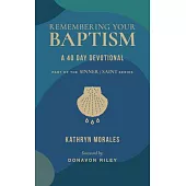 Remembering Your Baptism: A 40-Day Devotional