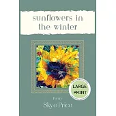 Sunflowers in the Winter - Large Print Edition