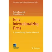 Early Internationalizing Firms: A Journey Through Decades of Research