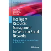 Intelligent Resources Management for Vehicular Social Networks: Societal Perspectives and Current Issues in the Digital Era