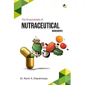 The Encyclopedia of Nutraceutical Ingredients