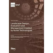 Landscape Design, Evaluation and Management Created by Novel Technologies