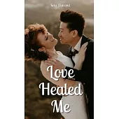 Love Healed Me