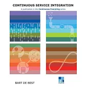 DevOps Continuous Service Integration Best Practices: A publication in the Continuous Everything series