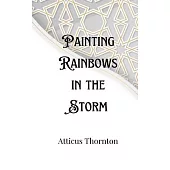 Painting Rainbows in the Storm