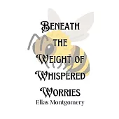 Beneath the Weight of Whispered Worries