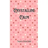 Crystalline Calm