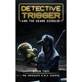 Detective Trigger and the Grand Gobbler: Detective Trigger 2 Volume 2