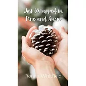 Joy Wrapped in Pine and Snow