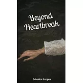 Beyond Heartbreak