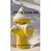 Don’t Eat Yellow Snow