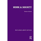 Routledge Library Editions: Work & Society