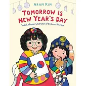 Tomorrow Is New Year’s Day: Seollal, a Korean Celebration of the Lunar New Year