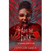 I Am the Dark That Answers When You Call