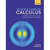 Vector and Complex Calculus: A Textbook for Students of the Physical Sciences