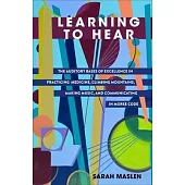 Learning to Hear: The Auditory Bases of Excellence in Practicing Medicine, Climbing Mountains, Making Music, and Communicating in Morse