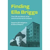 Finding Ella Briggs: The Life and Work of an Unconventional Architect