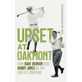 Upset at Oakmont: How Dave Herron Beat Bobby Jones in the 1919 U.S. Amateur