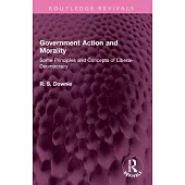 Government Action and Morality: Some Principles and Concepts of Liberal-Democracy