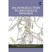 An Introduction to Indigenous Feminisms