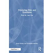 Producing Film and Television: First In, Last Out