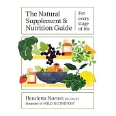 The Natural Supplement and Nutrition Guide: For Every Stage of Life