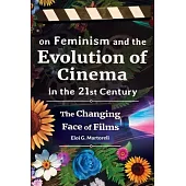 on Feminism and the Evolution of Cinema in the 21st Century: The Changing Face of Films