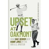 Upset at Oakmont: How Dave Herron Beat Bobby Jones in the 1919 U.S. Amateur
