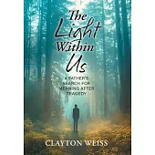 The Light Within Us: A Father’s Search for Meaning After Tragedy