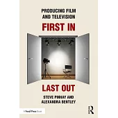Producing Film and Television: First In, Last Out