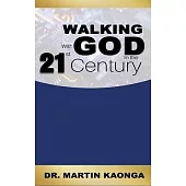 Walking With God in the 21st Century