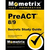 Preact 8/9 Secrets Study Guide: Exam Review and Practice Test for the Preact 8/9