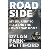 Roadside: My Journey to Iraq and the Long Road Home