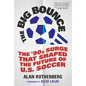 The Big Bounce: The ’90s Surge That Shaped the Future of U.S. Soccer