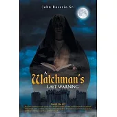 A Watchman’s Last Warning