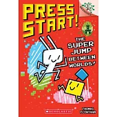 The Super Jump Between Worlds!: A Branches Book (Press Start! #17)