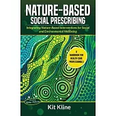 Nature-Based Social Prescribing: Integrating Nature-Based Interventions for Social and Environmental Wellbeing