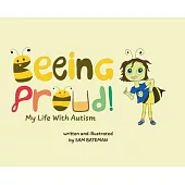 Beeing Proud!: My Life With Autism