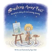 Brushing Away Fear: An Artist’s Story of Overcoming Anxiety