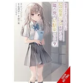 The Girl I Saved on the Train Turned Out to Be My Childhood Friend, Vol. 9 (Manga)