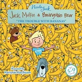 Jack, Muffin & Basingstoke Bear: The Trouble with Bananas